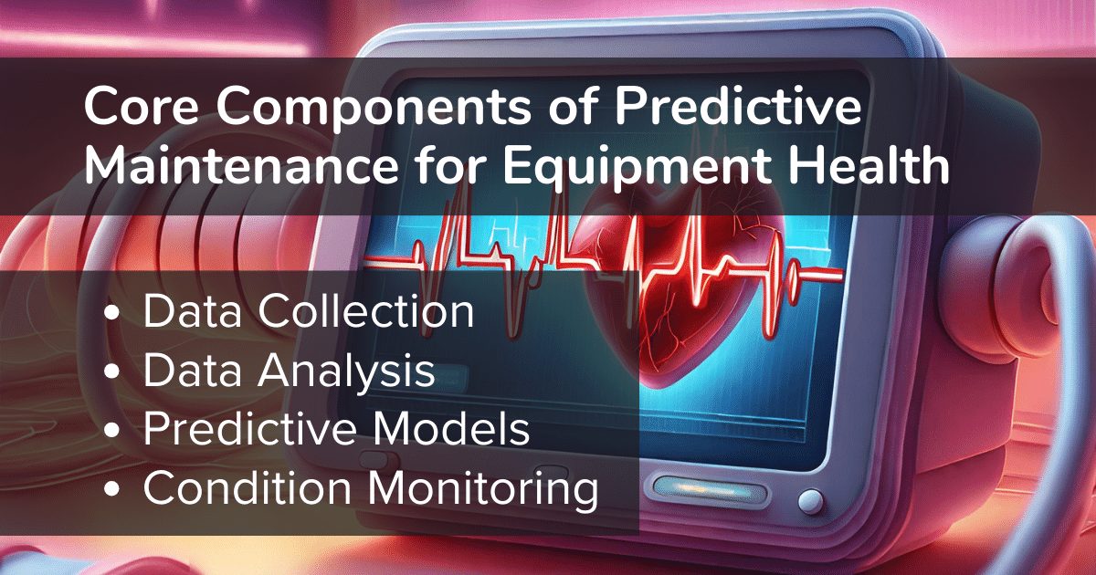 Core components of Predictive Maintenance